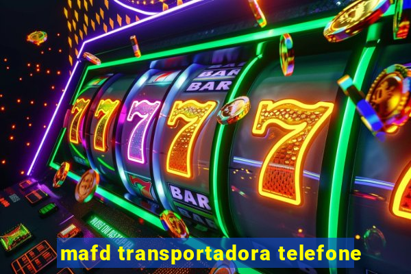 mafd transportadora telefone